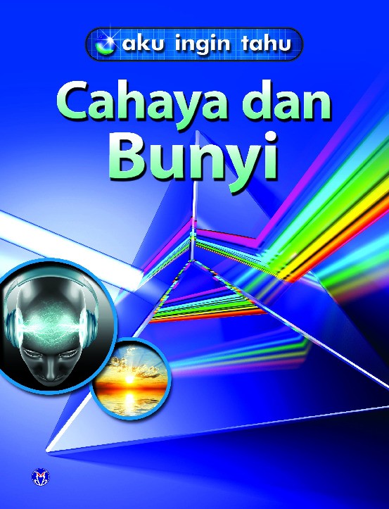 Aku Ingin Tahu: Cahaya dan Bunyi